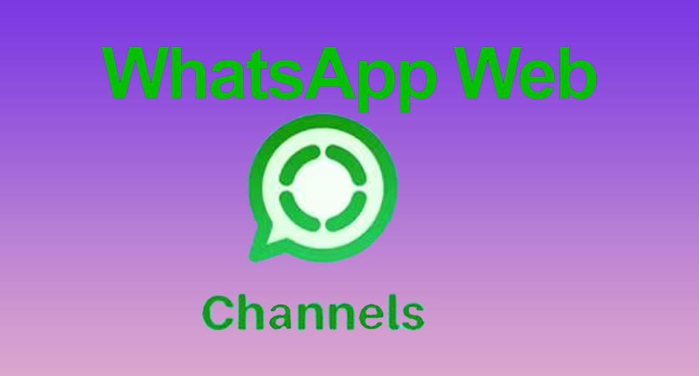 Los canales llegan a WhatsApp Web: conoce su ubicación