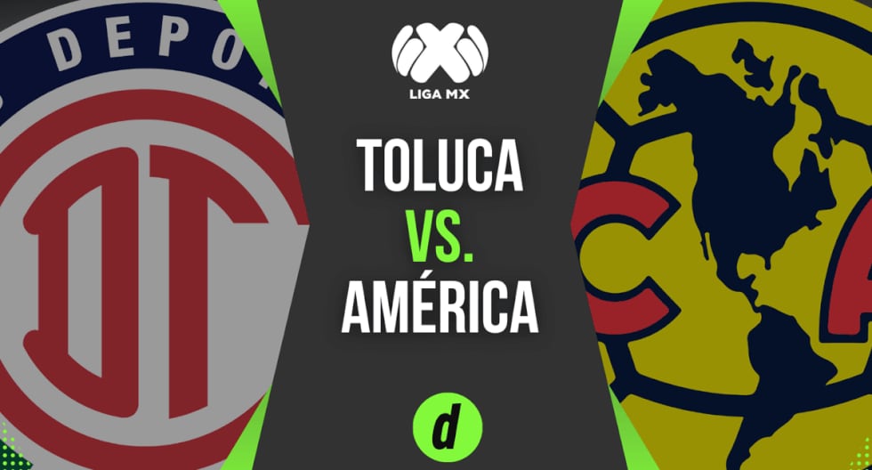¿A qué hora juega Toluca vs. América y en qué canales de TV abierta lo transmiten?
