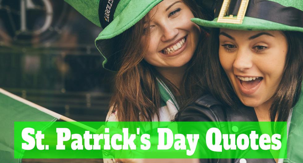 100 Best St. Patrick’s Day Quotes and Sayings to Celebrate the Luck of the Irish with Family & Friends in the US