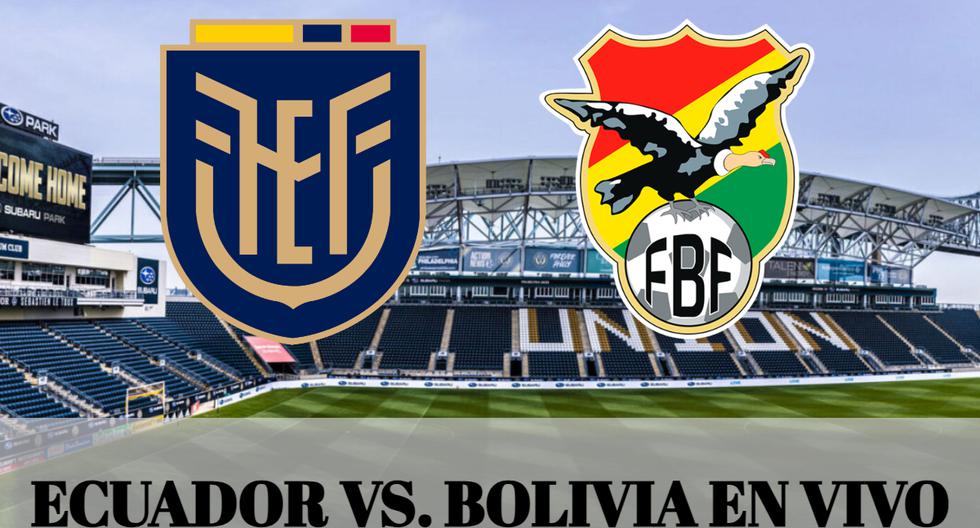 Ecuador vs. Bolivia EN VIVO: hora, link, formaciones y dónde ver partido amistoso