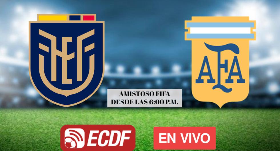 ECDF EN VIVO GRATIS - Ecuador vs. Argentina: transmisión del partido amistoso