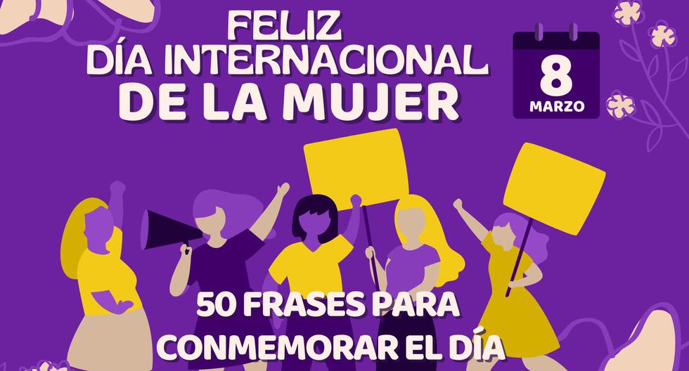 50 frases por Feliz Día Internacional de la Mujer 2024 para conmemorar a las mujeres el 8 de marzo