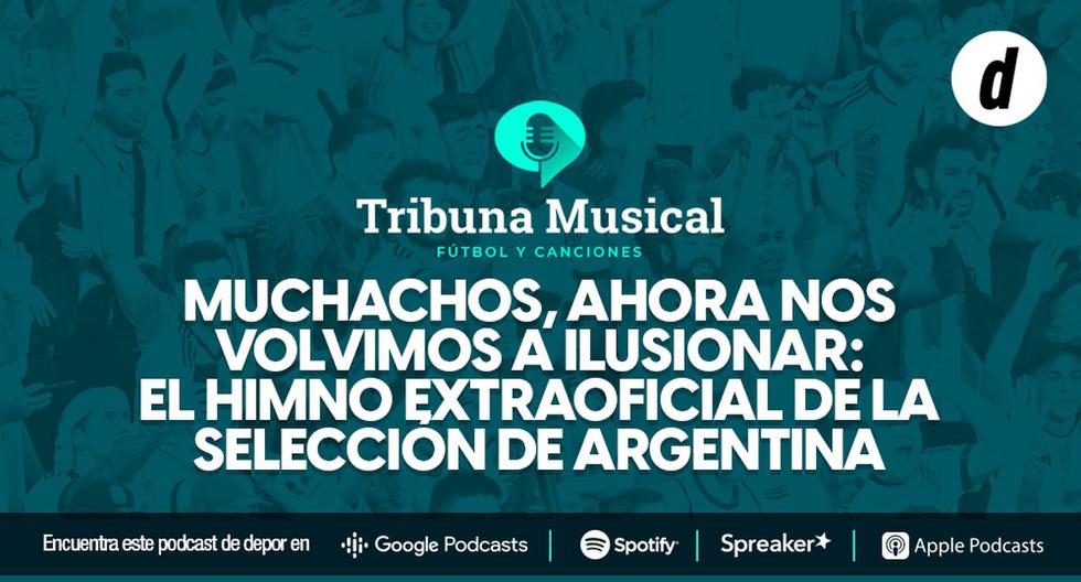 Muchachos, ahora nos volvimos a ilusionar: el himno extraoficial de Argentina