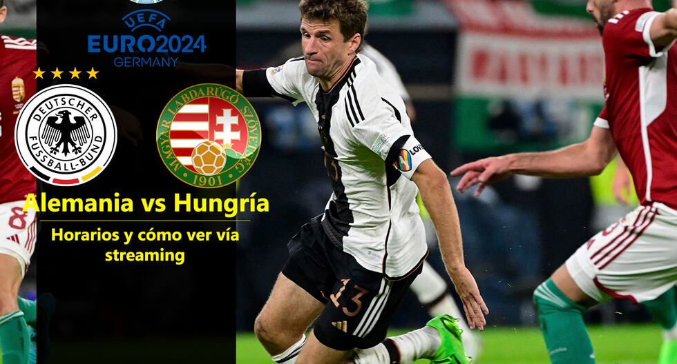 A qué hora juegan y en qué canal transmite Alemania vs. Hungría por Eurocopa 2024: Streaming TV y cómo verlo