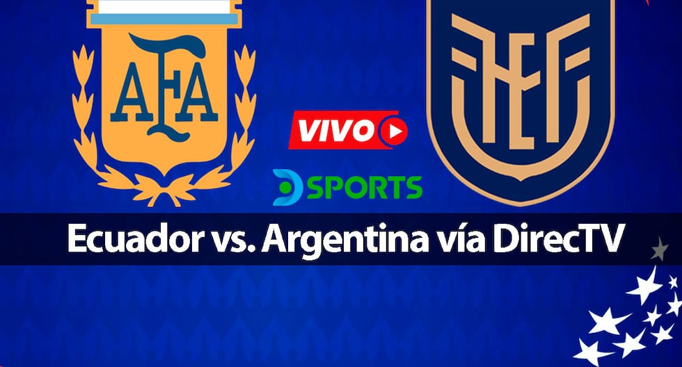 DirecTV en vivo - cómo ver Ecuador vs. Argentina por TV y DGO Online