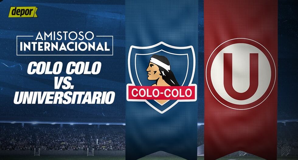 Universitario vs. Colo Colo EN VIVO vía Zapping Sports: minuto a minuto del amistoso internacional