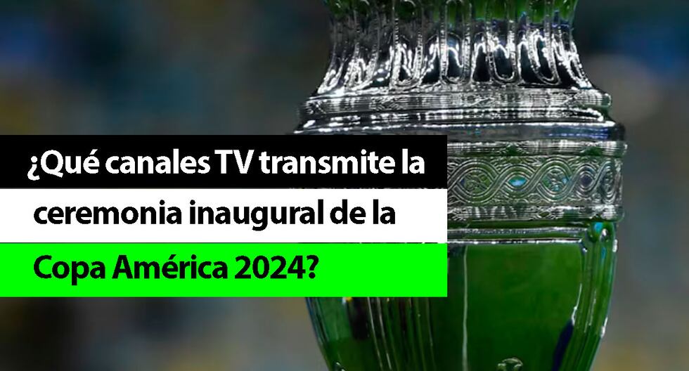 ¿Qué canal TV transmite la inauguración de la Copa América 2024 EN VIVO y ONLINE?