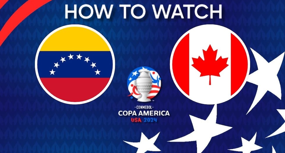 How to watch Venezuela vs. Canada: date, start time, TV Channel and live streaming 2024 Copa America quarterfinals