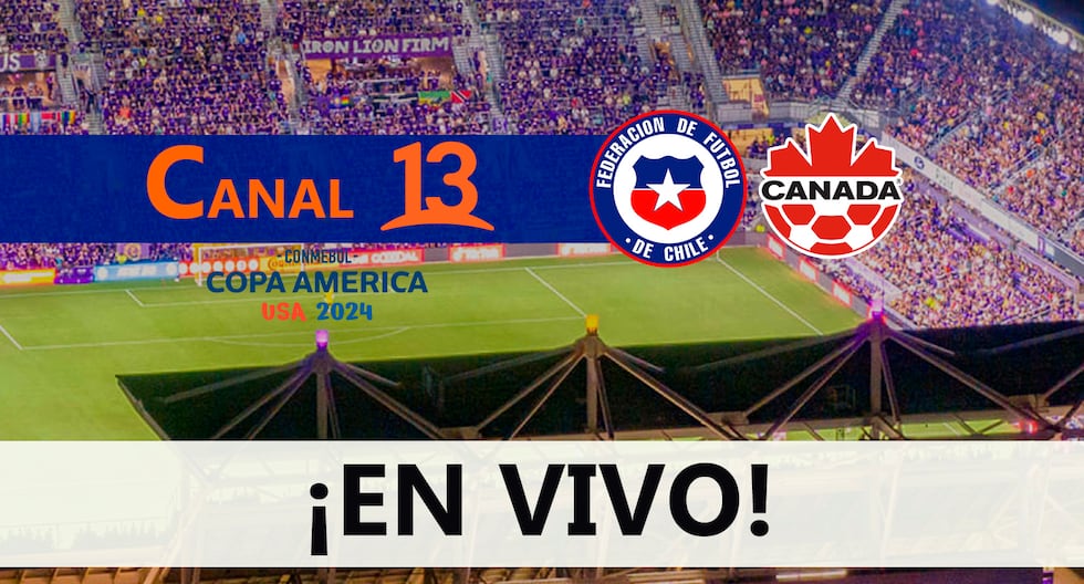Canal 13 EN VIVO - cómo ver partido Chile vs. Canadá GRATIS por App TV y T13 Online