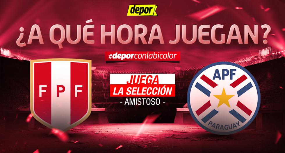 ¿A qué hora juegan Perú vs Paraguay el partido amistoso en el Estadio Monumental?