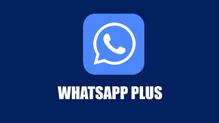 LINK WhatsApp Plus 2023 APK: cómo instalar la última versión antiban