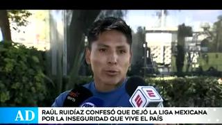 Raúl Ruidíaz admite que vivió ingratos momentos en México