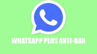 Descargar AQUÍ WhatsApp Plus APK anti-ban: última versión marzo 2023