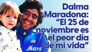 Dalma Maradona: “El 25 de noviembre es el peor día de mi vida”