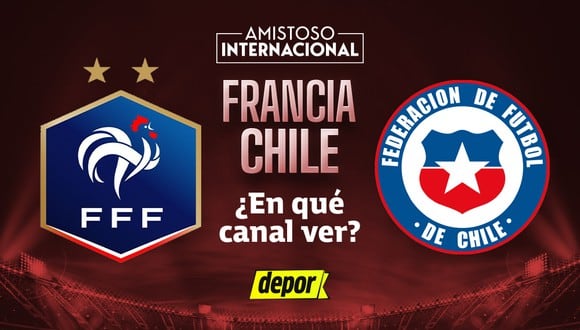 Francia y Chile se ven las caras en amistoso internacional. (Diseño: Depor)