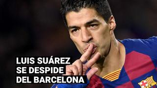 Luis Suárez se despide del Barcelona: “Se va un ser un humano que tiene sentimientos”