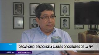 Óscar Chiri responde a clubes opositores