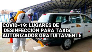 Conoce los puntos de desinfección gratuita para taxis autorizados en distritos de Lima y Callao 