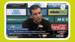 Jaime Lozano: “Me encantó Raúl Jiménez, hizo dos goles y está en una de las mejores ligas del mundo”