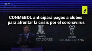 CONMEBOL anticipará pagos a clubes para afrontar la crisis por el coronavirus