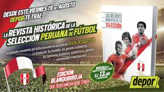 Selección Peruana: Depor te trae hoy la revista con los momentos históricos