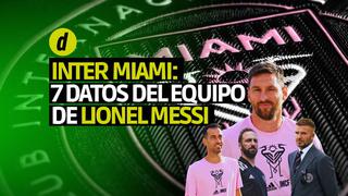 Lionel Messi: 7 DATOS que no sabías del Inter Miami