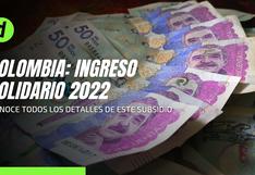 Ingreso Solidario 2022: quiénes son los beneficiarios y de cuánto será el aumento para los próximos meses