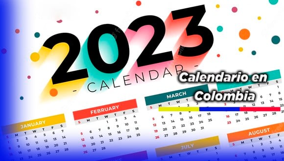 Conoce más acerca de los días feriados y puentes en Colombia para este 2023. (Foto: Composición)