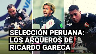 Conoce a los arqueros de la era Gareca en la selección peruana