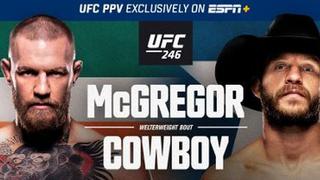 Conor McGregor vs. ‘Cowboy’ Cerrone: fecha, horarios, canales y cartelera del UFC 246 de Las Vegas