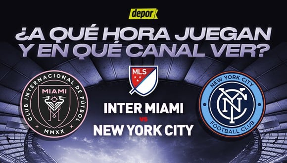 Revisa a qué hora y en qué canales ver Inter Miami vs. Ney York City por la MLS. (Diseño: Depor).
