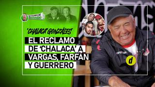 ‘Chalaca’ Gonzáles hace reclamo a Paolo Guerrero, Farfán y ‘Loco’ Vargas: ‘’Mínimo una llamada’'