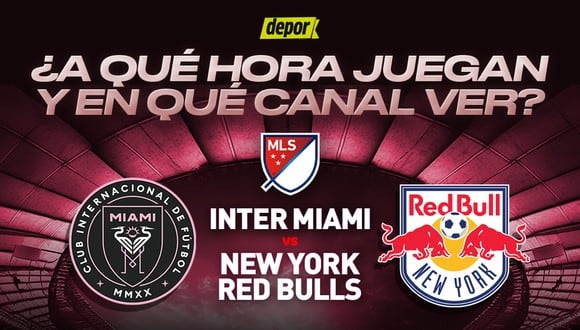 ¿En qué canales ver Inter Miami vs New York Red Bulls y a qué hora juegan?