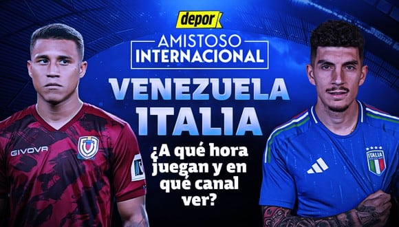 Revisa en qué canal TV ver el partido de Venezuela vs. Italia y a qué hora inicia el amistoso internacional. (Diseño: Depor).