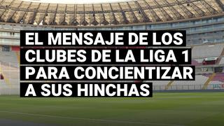 Clubes del Fútbol Peruano buscan concientizar a sus hinchas ante eventual reinicio de la Liga 1