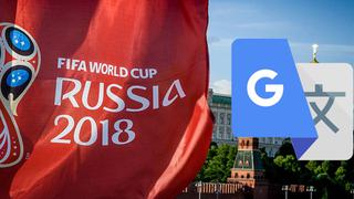 Lo más consultado en Rusia 2018: Google Traductor revela la palabra a la que más recurren los hinchas