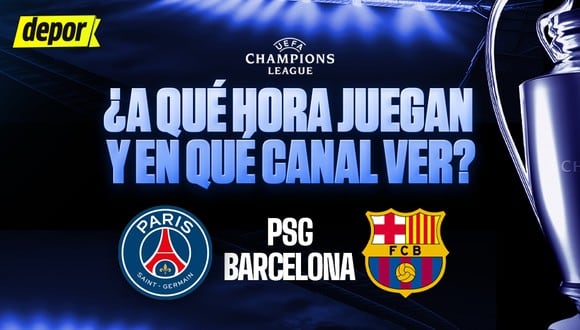 Revisa el horario y los canales del partido del PSG vs. Barcelona por la Champions League 2024. (Diseño: Depor).