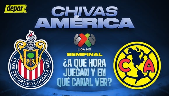 Chivas vs. América: ¿a qué hora juegan y por qué canal de TV abierta ver? (Foto: Depor)