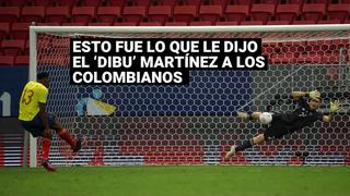 Copa América 2021: así fue la presión del “Dibu” Martínez a los jugadores colombianos