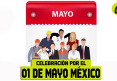 ¿Qué celeberán este 1 de mayo en México? Mira si debes trabajar y cuánto pagan