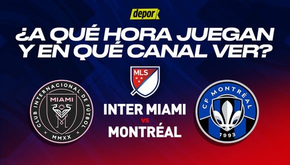 A qué hora juegan Inter Miami vs. Montreal y en qué canal ver por MLS. (Diseño: Depor)