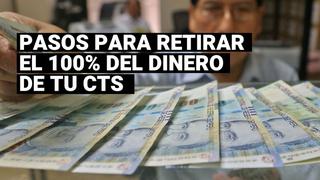 CTS: Conoce los pasos para poder retirar el 100% de este fondo y desde cuándo podrás hacerlo