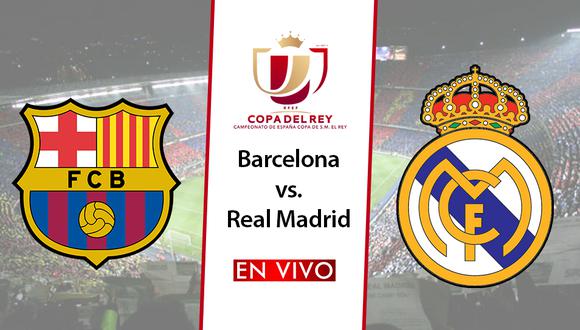 Copa del Rey EN VIVO | Ver AQUÍ 'El Clásico' Barcelona vs ...