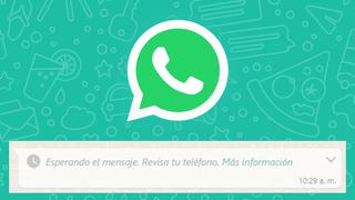 Qué significa “Esperando mensaje. Esto puede tomar tiempo” en WhatsApp y cómo solucionarlo