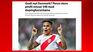 Paolo Guerrero y las reacciones de la prensa de Francia, Dinamarca y Australia [FOTOS]