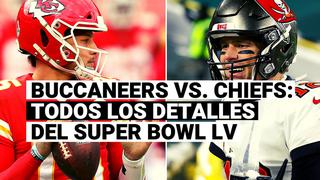 Super Bowl LV: fecha, horarios y todos los detalles del Chiefs vs. Buccaneers por la final de la NFL