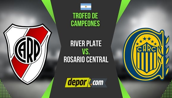 A qué hora juegan River vs. Rosario Central: cuándo y dónde ver el Trofeo de Campeones