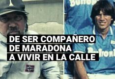 De jugar con Maradona y salir campeón, a vivir en la calle