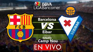 HOY, Barcelona 3-0 Eibar EN VIVO ONLINE por la Liga Santander en el Camp Nou | Vía ESPN 2