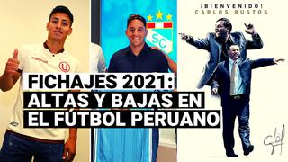 Fichajes 2021: Conoce las altas, bajas, renovaciones y rumores del mercado de pases en el fútbol peruano